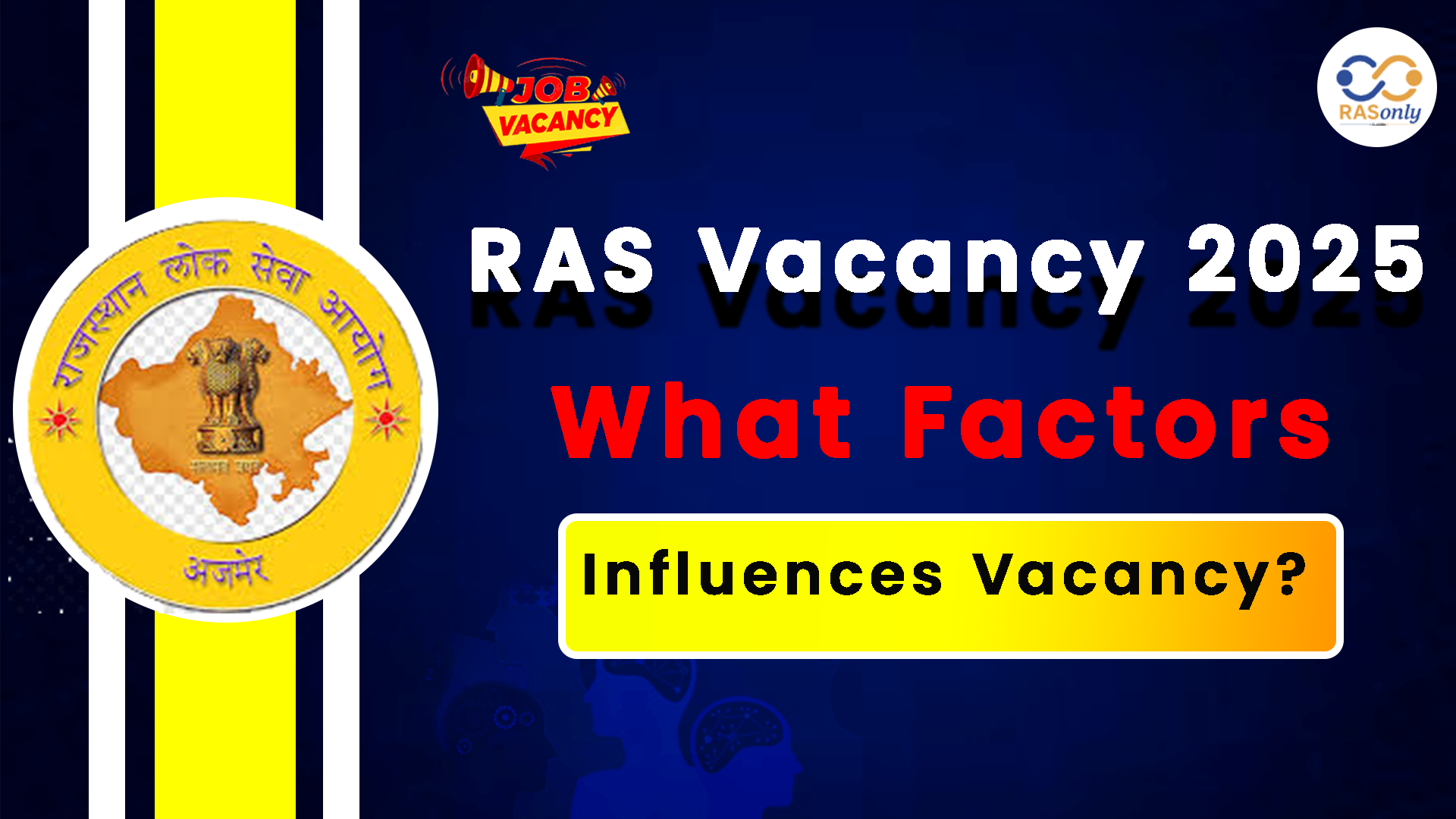 RAS Vacancy 2025: What Factors Influences Vacancy?
